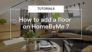 How to add a floor? | HomeByMe Tutorials