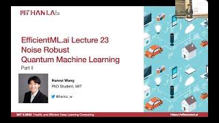 EfficientML.ai Lecture 23: Noise Robust Quantum ML (MIT 6.5940, Fall 2023, Zoom)