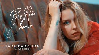 Sara Carreira - Para Não Chorar ft Nuno Ribeiro (Videoclip Oficial)