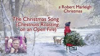 Robert Marleigh - 'The Christmas Song' (Chestnuts Roasting On An Open Fire) [Official HD] 2024