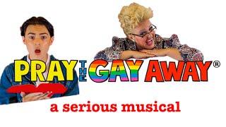 Pray the Gay Away® the musical - Streaming here Sunday, March 23rd 2025