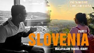 BALKEN ROAD TRIP 2: SLOVENIA ആദ്യ കാഴ്ചകൾ | POSTOJNA ഗുഹ | LJUBLJANA CASTLE