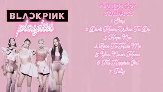 BLACKPINK Playlist: most sad songs