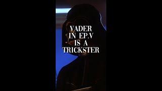 Darth Vader is a trickster in “The Empire Strikes Back”.