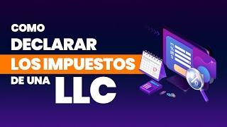  Como se DECLARAN los IMPUESTOS de una LLC  | TAXES USA