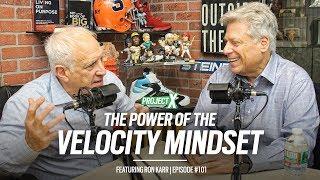 The Power of the Velocity Mindset with Ron Karr | Project X #101