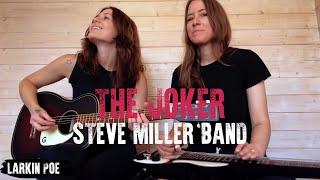 Steve Miller Band "The Joker" (Larkin Poe Cover)