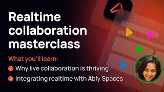 The complete guide to realtime collaboration and Ably Spaces