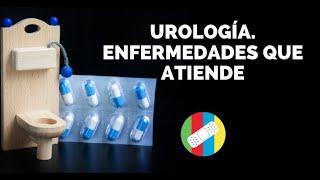 UROLOGÍA. Enfermedades que atiende