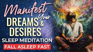 MANIFEST Your Dreams, DESIRES & Goals Sleep Hypnosis ~ Accelerate Your Manifestation During Sleep