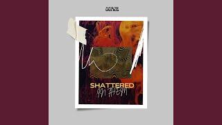 SHATTERED IN THEM