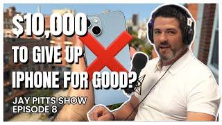 $10,000 to Never Buy an iPhone Again? | Jay Pitts Show Episode 8