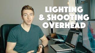 Lighting & Shooting Overhead Video || Quick Tutorial