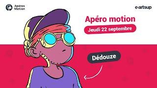 APÉRO MOTION #29 AVEC DÉDOUZE