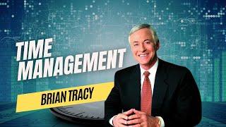 Brian Tracy Motivation: TIME MANAGEMENT