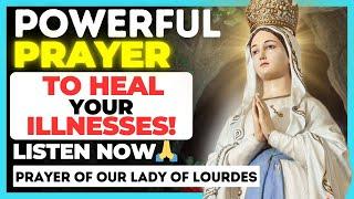 Powerful Prayer to OUR LADY OF LOURDES for an urgent cure!