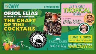 Let's Get Tropical with Oriol Elias -  The Craft of Tiki Cocktails