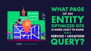 What Page Of An Entity-Optimized Site Is More Likely To Rank For A Service + Location Query?