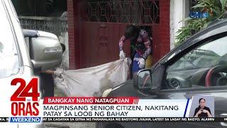 24 Oras Weekend Part 1 - 2 senior citizen natagpuang patay; sunog sa Las Piñas; Tsino...; atbp.