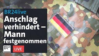 Anschlag auf Soldaten vereitelt – Mutmaßlicher Islamist in Bayern festgenommen | BR24live