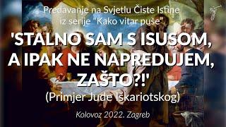 “KAKO VITAR PUŠE" - 'Stalno sam s Isusom, a ipak ne napredujem, ZAŠTO?!' (Primjer Jude Iškariotskog)