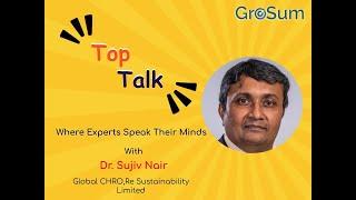 GroSum TopTalk: Dr.Sujiv Nair, speaks on current and  future trends of performance management.