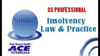 Insolvency Law & Practice | CS CLASSES | PROFESSIONAL FOR JUNE 21 & DEC 21 | CS COACHING