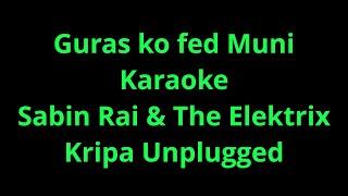 Gurash ko fed muni kripa unplugged karaoke