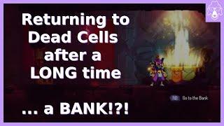 Return to Dead Cells after a LONG time | Part 1: What's the Bank?