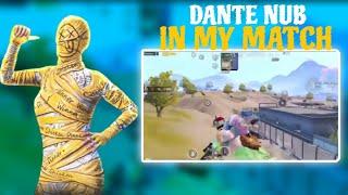 We Killed @DANTENUB  DANTE NUB IN MY MATCHES | | ERANGEL MAP ||PUBG MOBILE