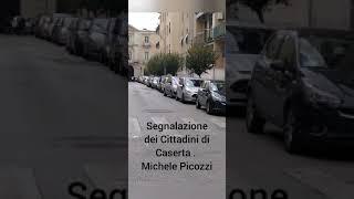 Michele Picozzi -  Segnalazione dei Cittadini di Caserta per la sosta autorizzata su strisce Gialle