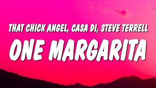 That Chick Angel, Casa Di & Steve Terrell - One Margarita (Lyrics) "one margarita imma open my legs"