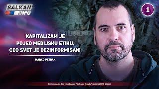 INTERVJU: Marko Petrak - Kapitalizam je pojeo medijsku etiku, svet je dezinformisan! (15.5.2023)