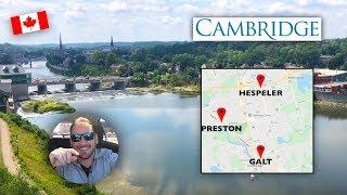 Cambridge Ontario Downtown Drive: Preston, Galt and Hespeler