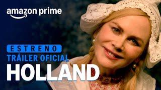 Holland | Tráiler Oficial | Amazon Prime