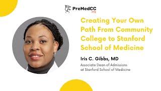 Create Your Own Path From Community College to Stanford School of Medicine - Iris C. Gibbs