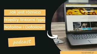 Jak jest różnica między linkami typu Nofollow i Dofollow?