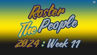 Roster The People - 2024 Week 11