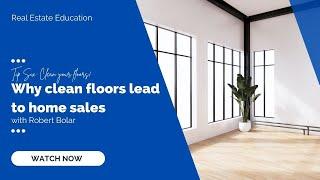 Clean floors are an essential part of selling real estate!. Tip 6