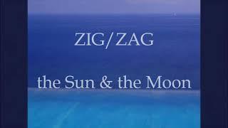 Zig/Zag (Ille Hamma & Sinisa Licanin) - The Sun and the Moon