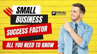 Small Business Success Factors: All You Need to Know