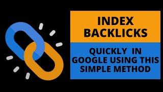 How to Index Backlinks Fast In Google 2022