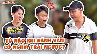 Từ Nào Khi Đánh Vần Lại Có Nghĩa Trái Ngược Nhau? | Phước Lầy