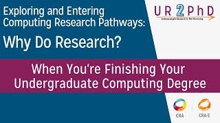 Exploring and Entering Computing Research: When You're Finishing Your Undergraduate Computing Degree