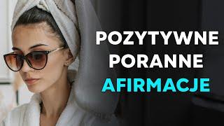 POTĘŻNE PORANNE Afirmacje Na Pozytywny Dzień | Bądź Wypoczęty Po Tym Jak Się Obudzisz!