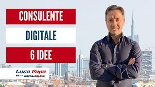 CONSULENTE DIGITALE: 6 idee per offrire consulenza online