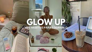 (2 PARTE) - MINI HÁBITOS para MEJORAR tu VIDA y CONSEGUIR un GLOW UP MENTAL 2024 