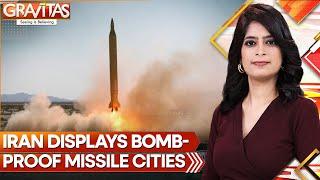 Iran Displays Bomb-Proof Missile Cities | 'Ready for War,' IRGC Commander Warns Israel | GRAVITAS