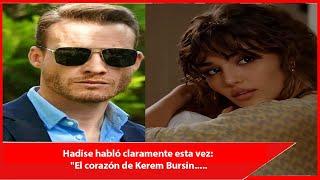 Hadise spoke clearly this time: "The heart of Kerem Bursin.....