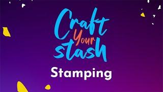 Craft Your Stash: Stamping (23 Dec 2024)